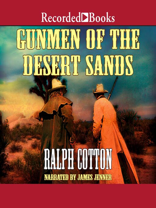 Title details for Gunmen of the Desert Sands by Ralph Cotton - Available